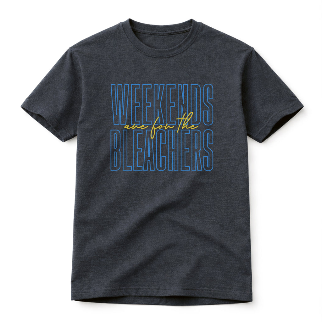 Weekends Are For The Bleachers