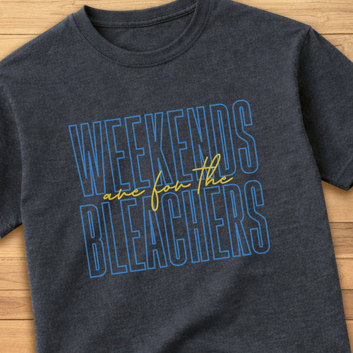 Weekends Are For The Bleachers